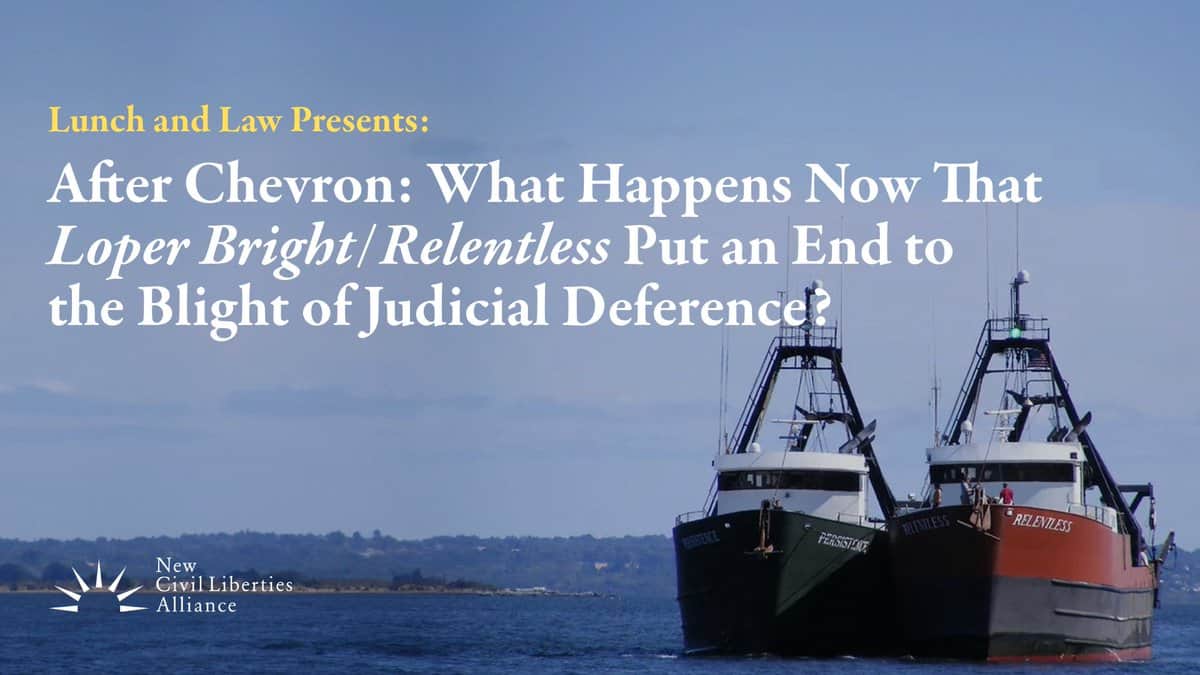 After Chevron: What’s Next with Loper Bright/Relentless Ending Deference?